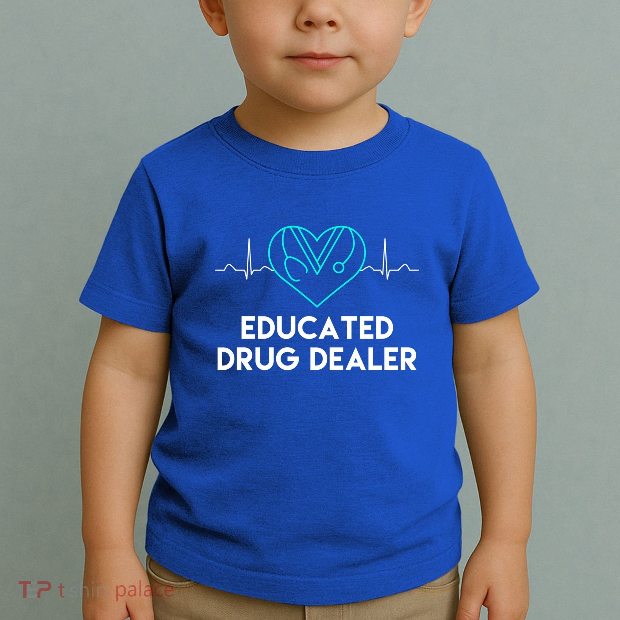 Funny Nurse Educated Drug Dealer Nurses Week Gift Cool Gift Toddler T-Shirt