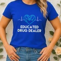 Funny Nurse Educated Drug Dealer Nurses Week Gift Cool Gift Women's T-Shirt thumb 2