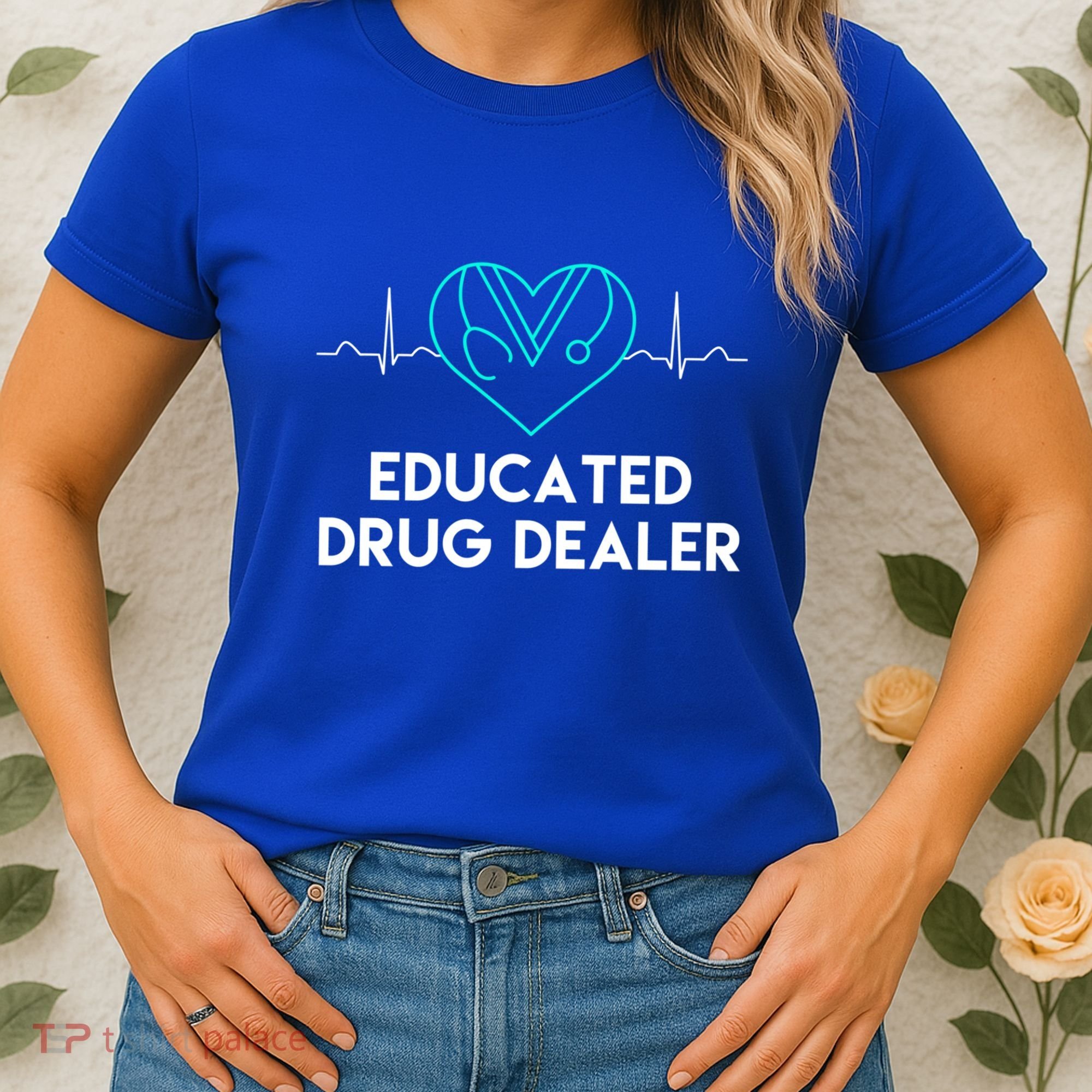 Funny Nurse Educated Drug Dealer Nurses Week Gift Cool Gift Women's T-Shirt