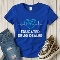 Funny Nurse Educated Drug Dealer Nurses Week Gift Cool Gift Women's T-Shirt thumb 3