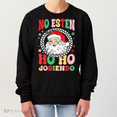 Funny No Esten Ho Ho Jodiendo Women's Sweatshirt