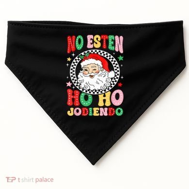 Funny No Esten Ho Ho Jodiendo USA-Made Doggie Bandana