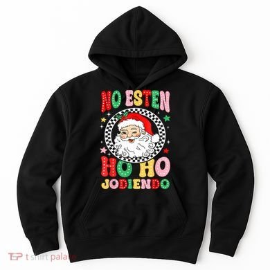 Funny No Esten Ho Ho Jodiendo Hoodie
