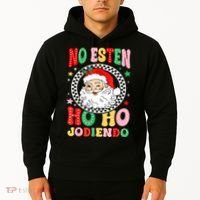 Funny No Esten Ho Ho Jodiendo Hoodie thumb 2