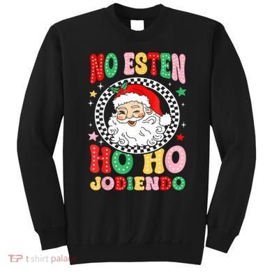 Funny No Esten Ho Ho Jodiendo Sweatshirt