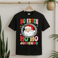 Funny No Esten Ho Ho Jodiendo T-Shirt thumb 2