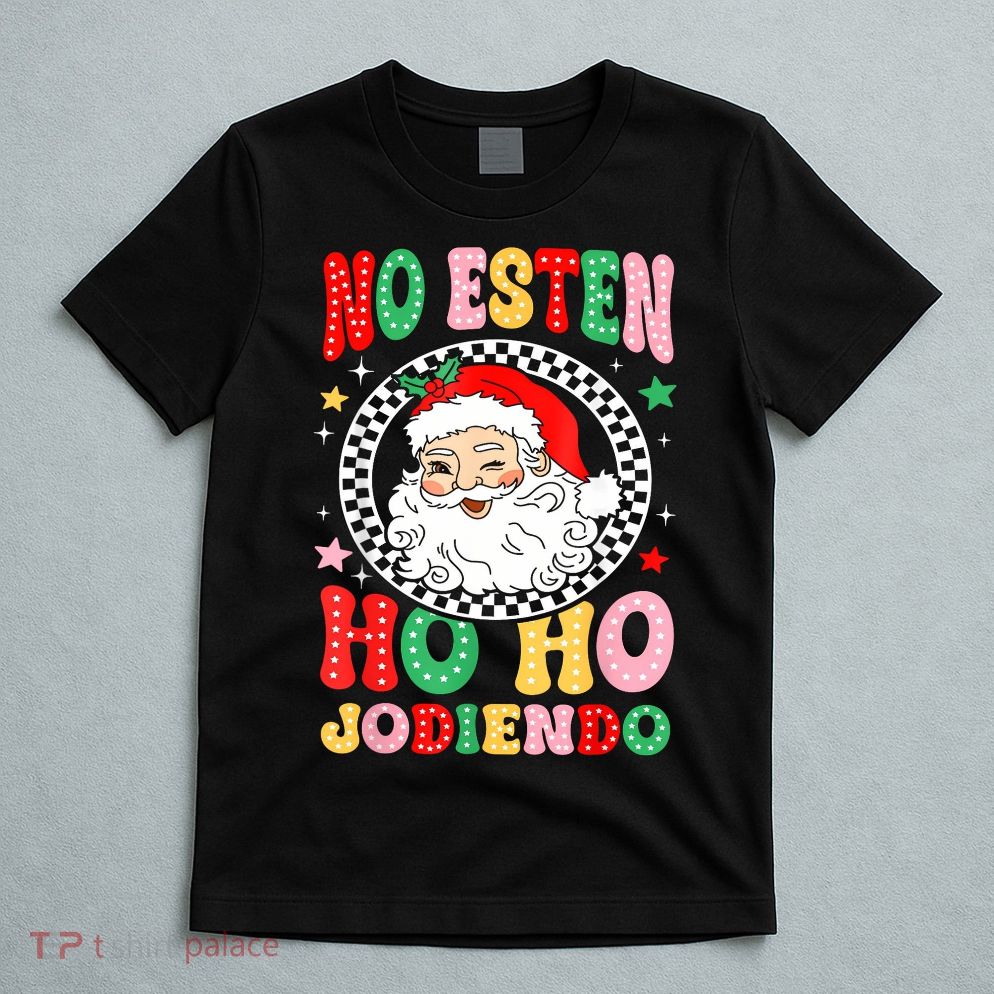 Funny No Esten Ho Ho Jodiendo T-Shirt