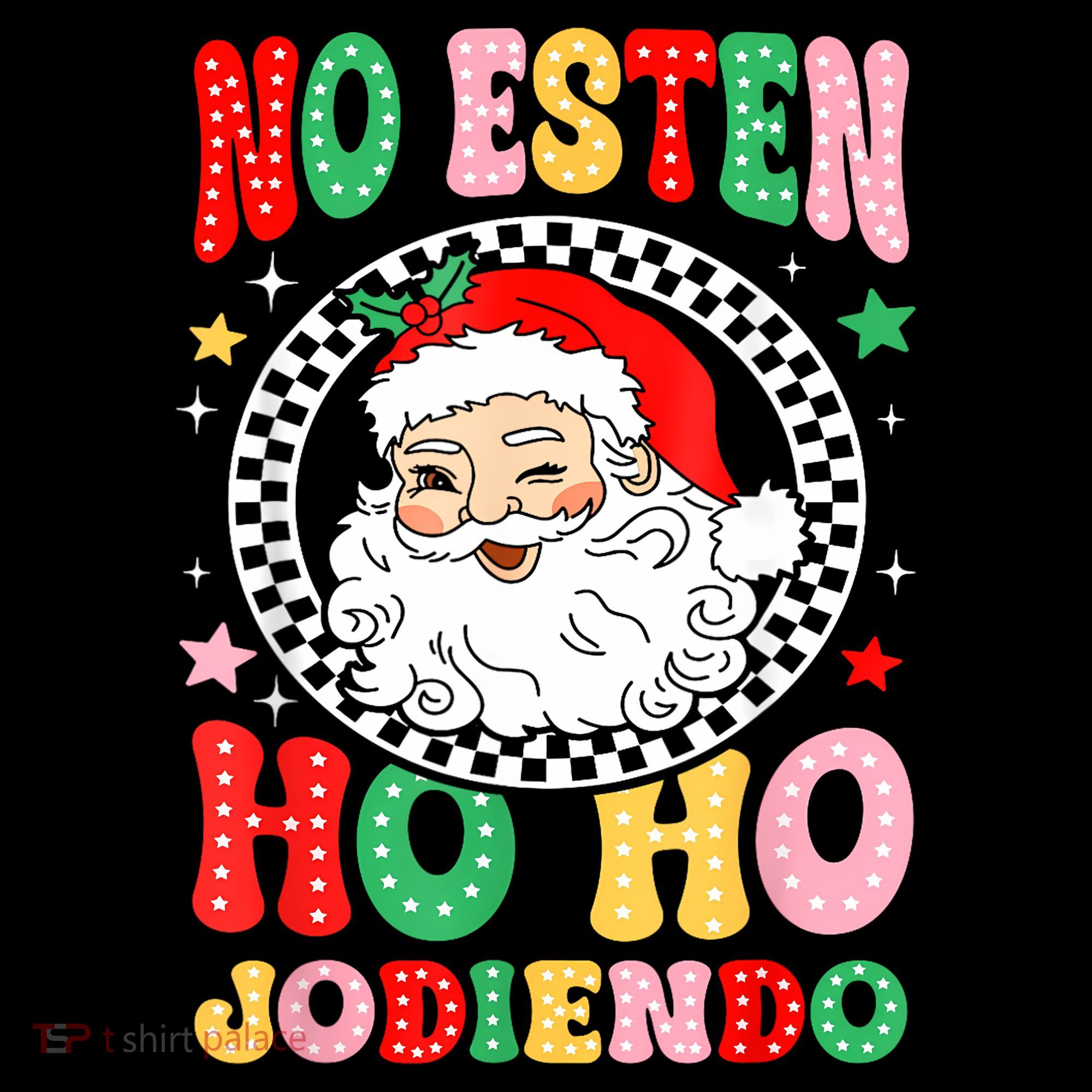 Funny No Esten Ho Ho Jodiendo T-Shirt