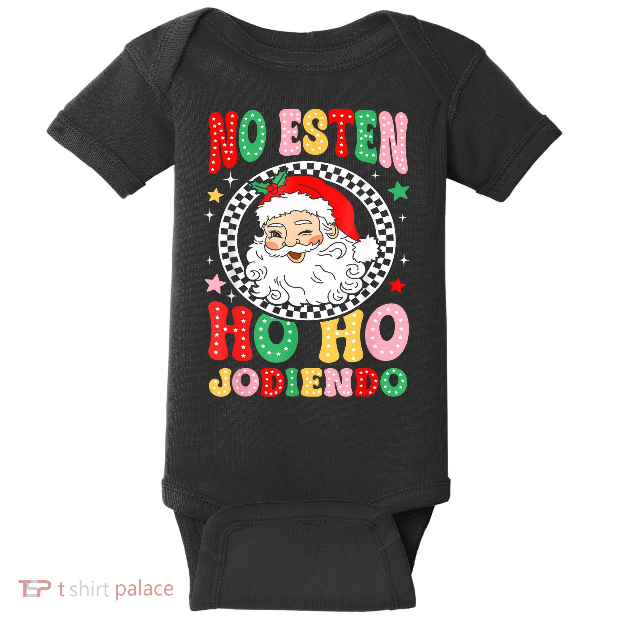 Funny No Esten Ho Ho Jodiendo Baby Bodysuit