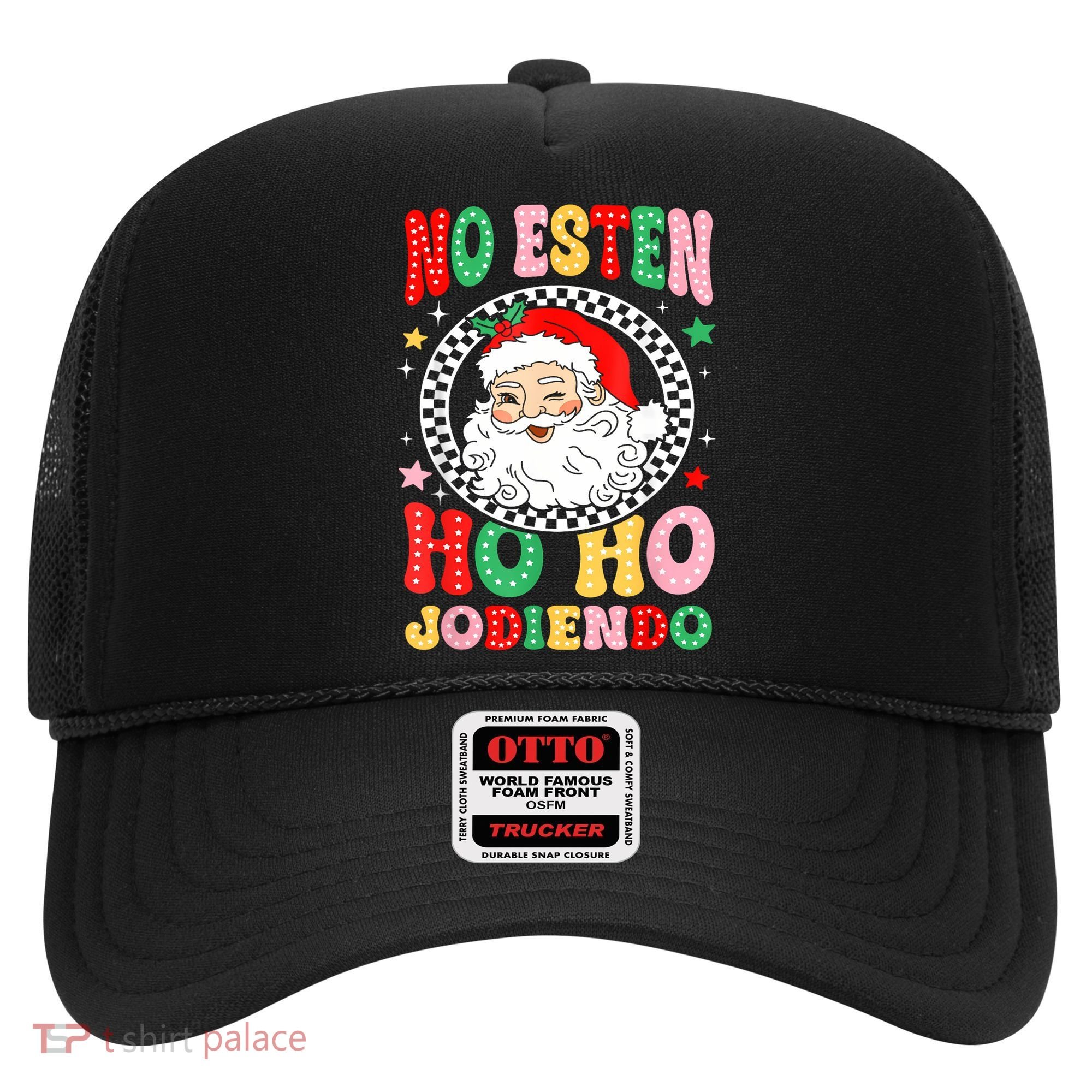 Funny No Esten Ho Ho Jodiendo Hat