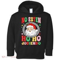 Funny No Esten Ho Ho Jodiendo Toddler Hoodie thumb 0