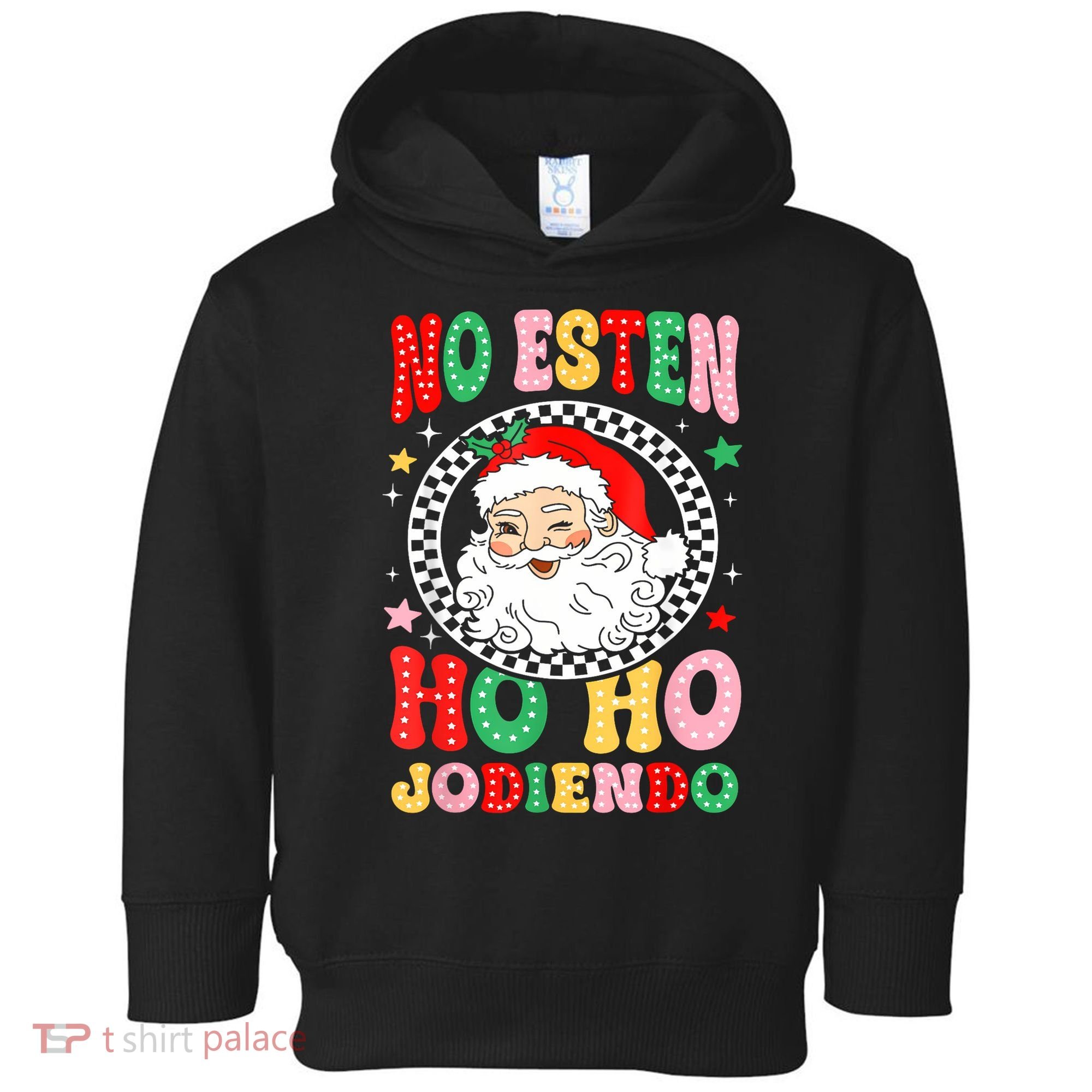Funny No Esten Ho Ho Jodiendo Toddler Hoodie