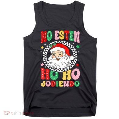 Funny No Esten Ho Ho Jodiendo Tank Top