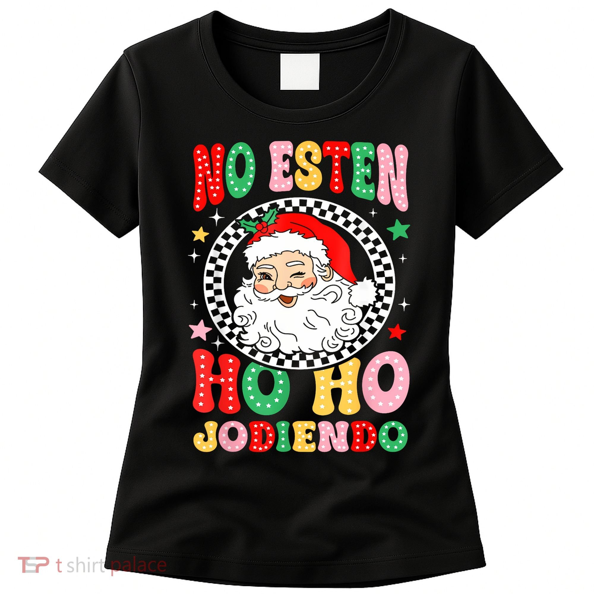 Funny No Esten Ho Ho Jodiendo Women's T-Shirt