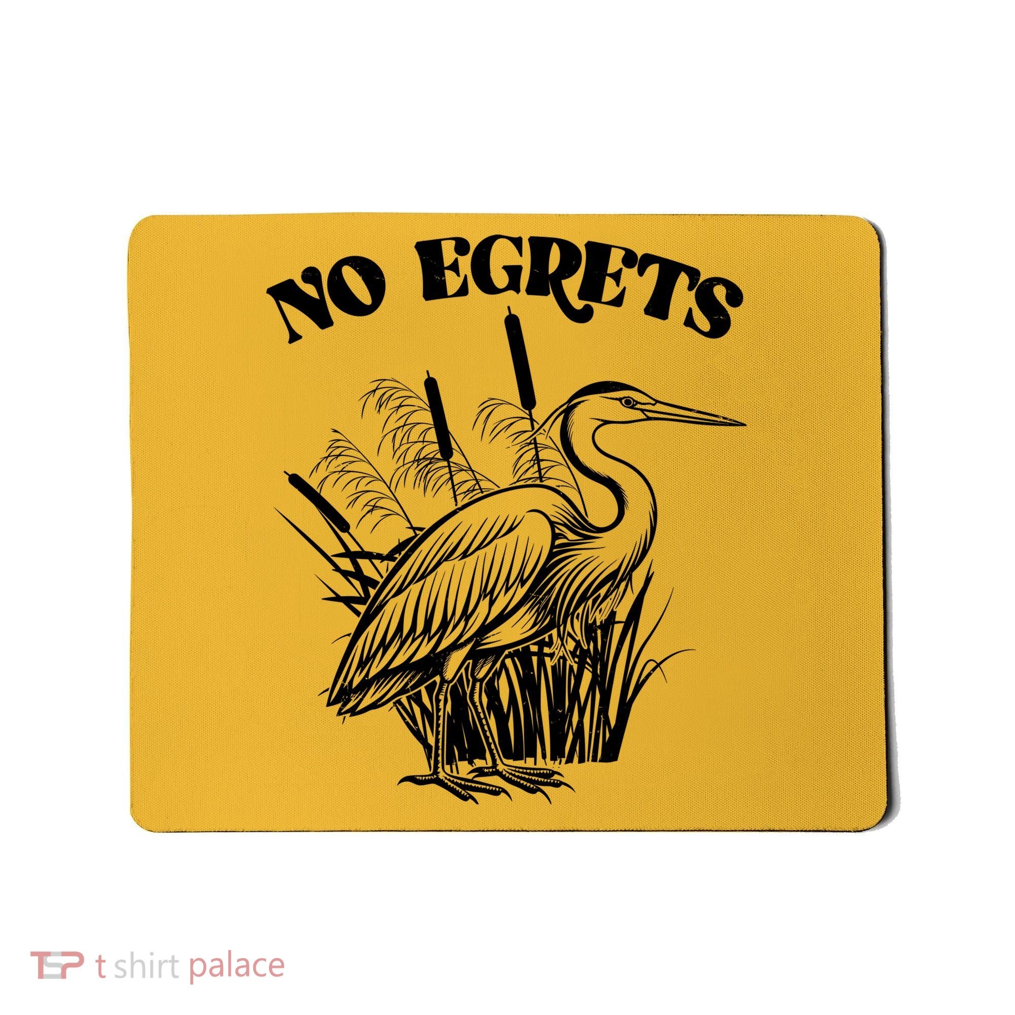 Funny No Egrets No Regrets Bird Pun Mousepad