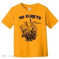 Funny No Egrets No Regrets Bird Pun Toddler T-Shirt thumb 0