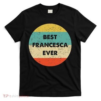 Francesca Name T-Shirt
