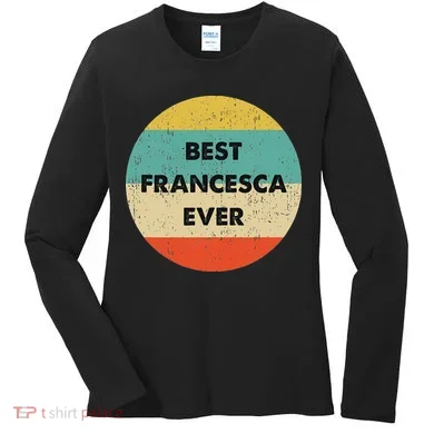 Francesca Name Women's Long Sleeve Shirt