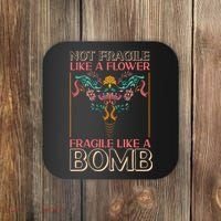 Feminist Not Fragile Like A Flower Fragile Like A Bomb Coaster thumb 0