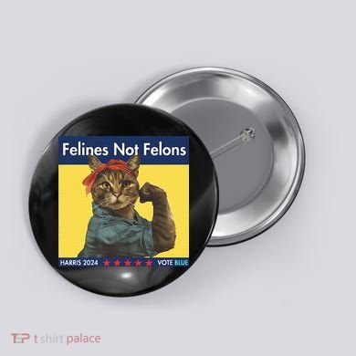 Felines Not Felons Childless Cat Lady Voting Kamala Harris Button