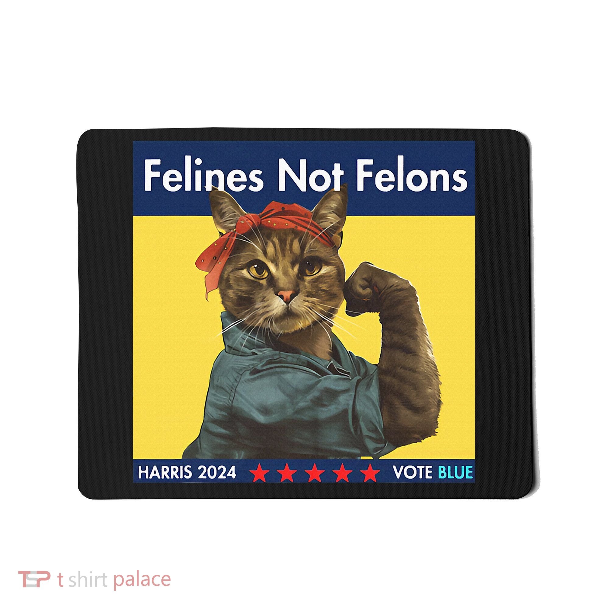 Felines Not Felons Childless Cat Lady Voting Kamala Harris Mousepad