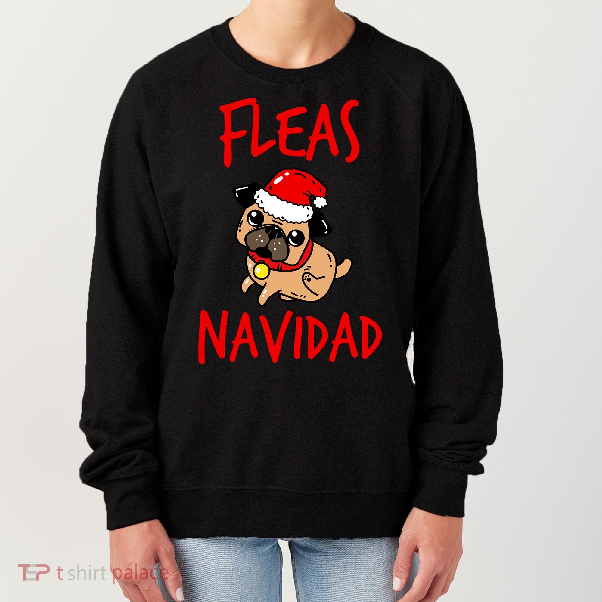 Fleas Navidad Funny Pug Christmas Gift Funny Gift Women's Sweatshirt