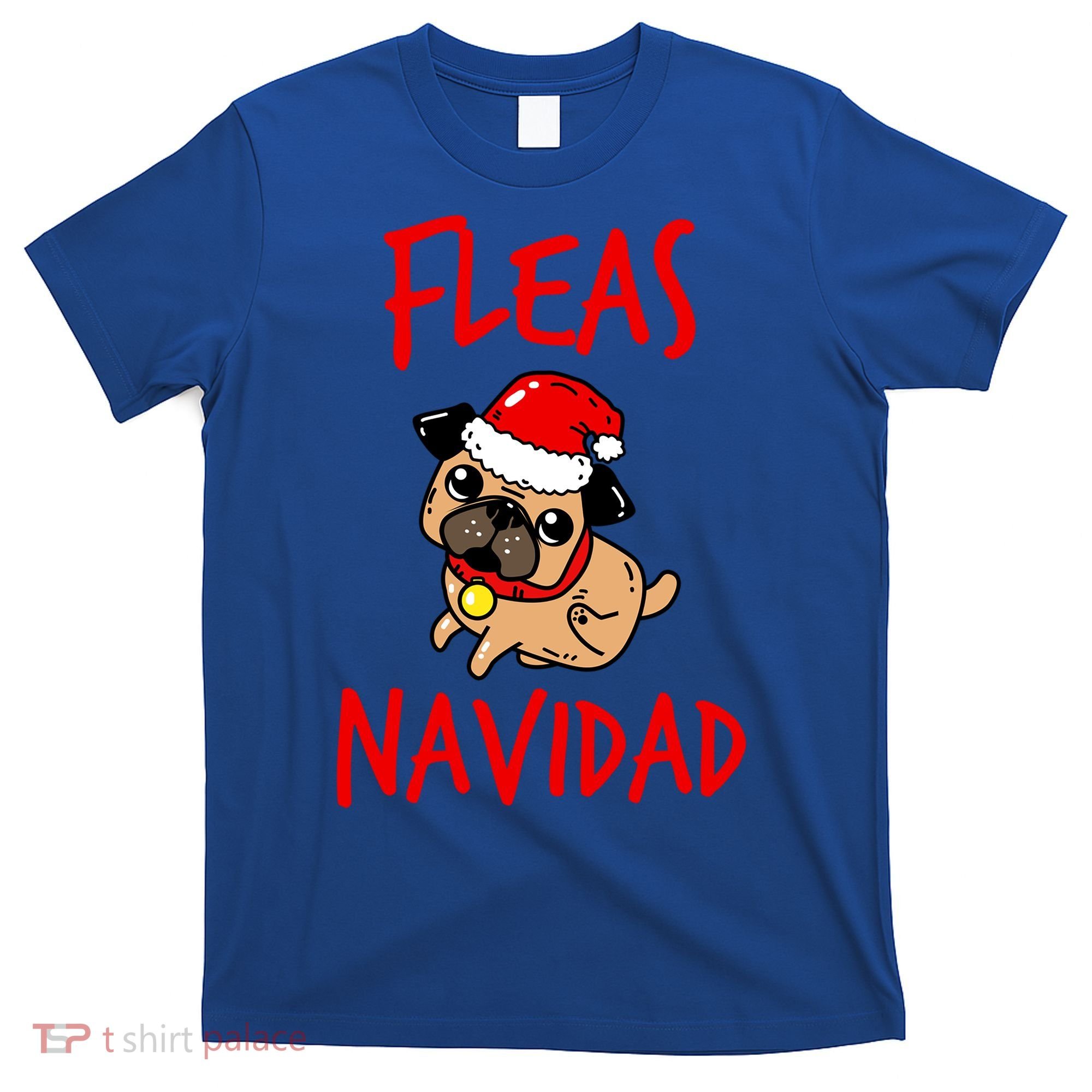Fleas Navidad Funny Pug Christmas Gift Funny Gift T-Shirt