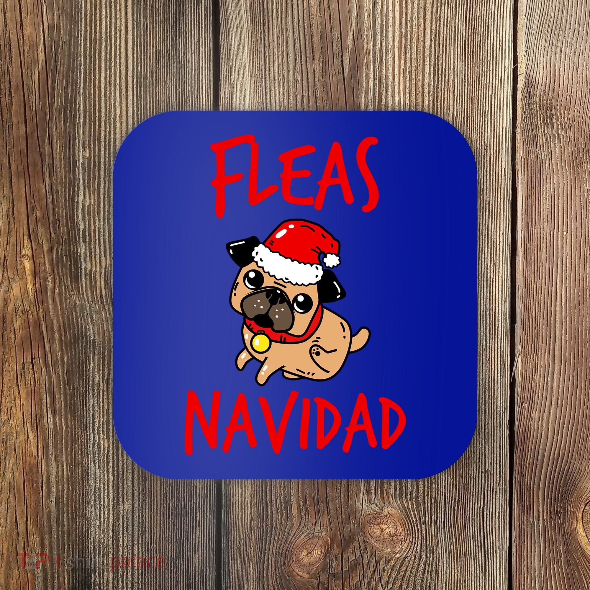 Fleas Navidad Funny Pug Christmas Gift Funny Gift Coaster