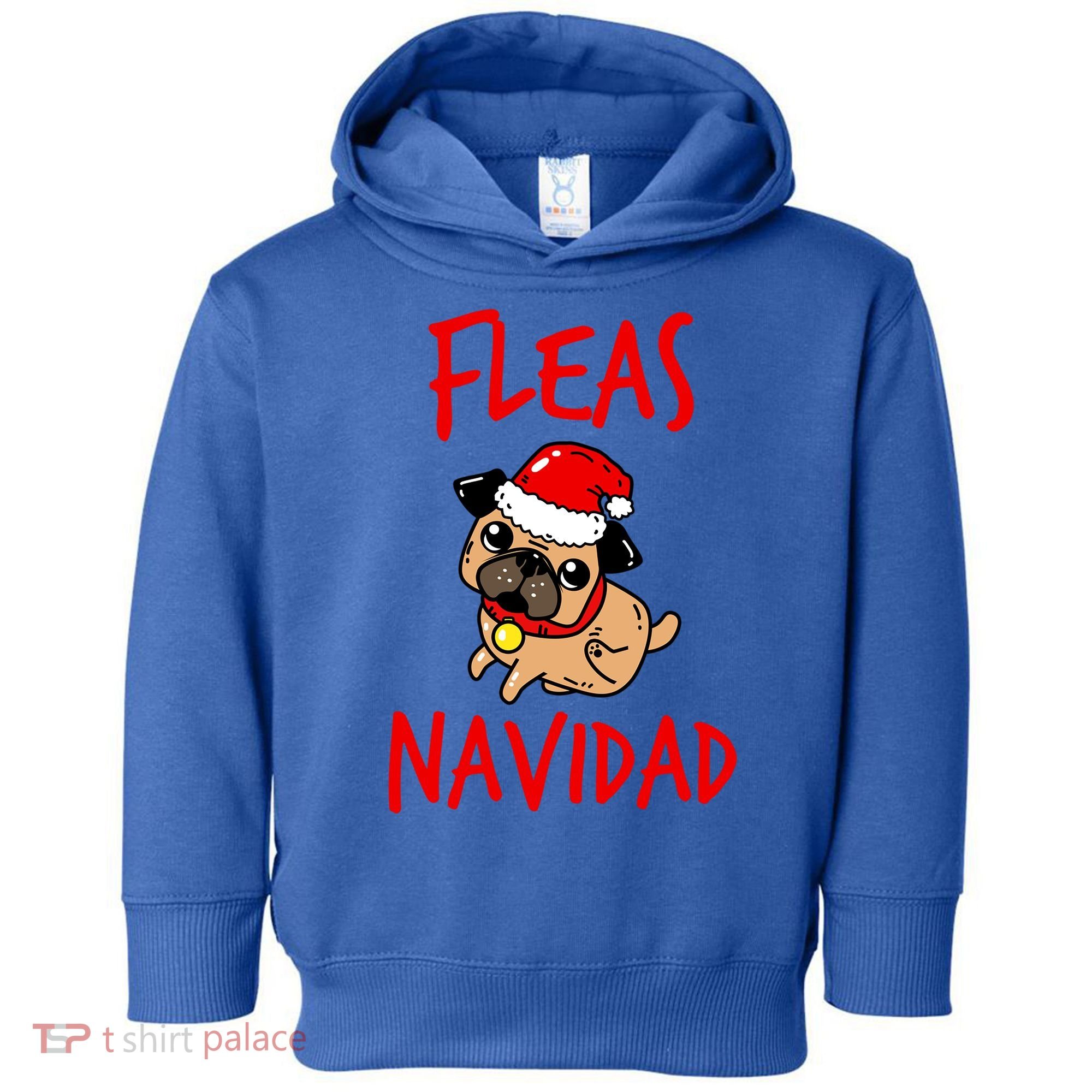 Fleas Navidad Funny Pug Christmas Gift Funny Gift Toddler Hoodie