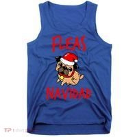 Fleas Navidad Funny Pug Christmas Gift Funny Gift Tank Top thumb 0