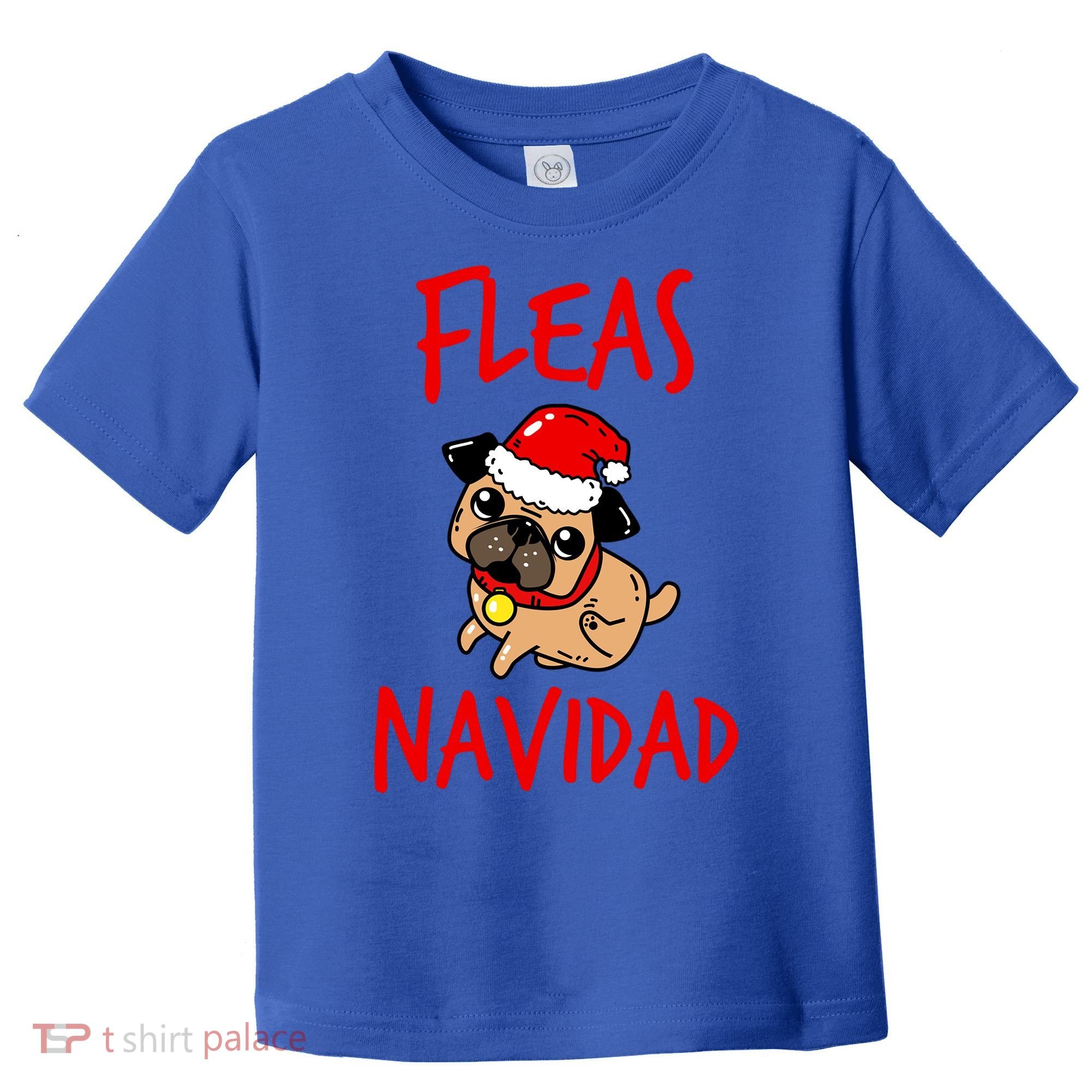 Fleas Navidad Funny Pug Christmas Gift Funny Gift Toddler T-Shirt