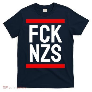 Fck Nzs T-Shirt