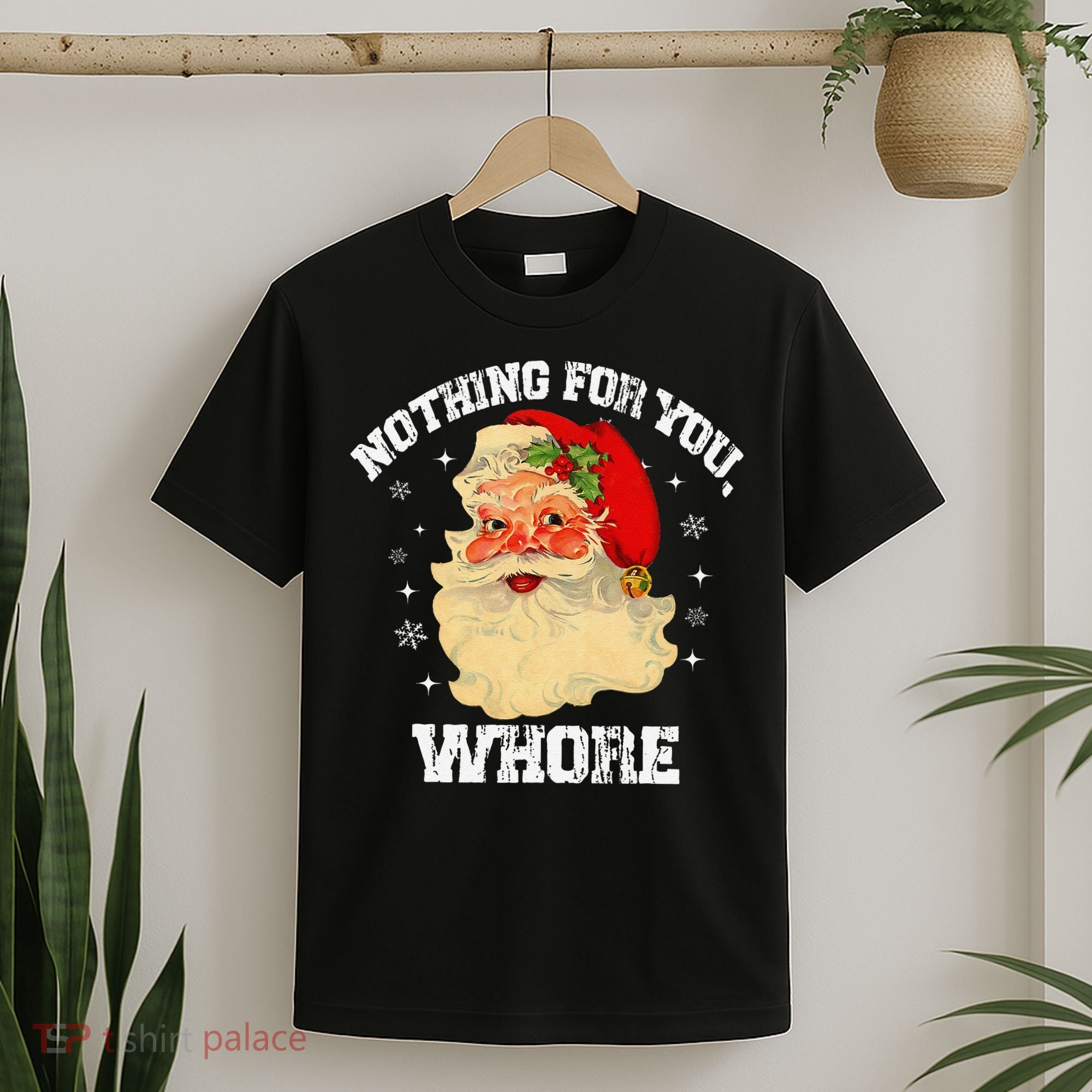 Funny Nothing For You Whore Santa Claus Christmas T-Shirt