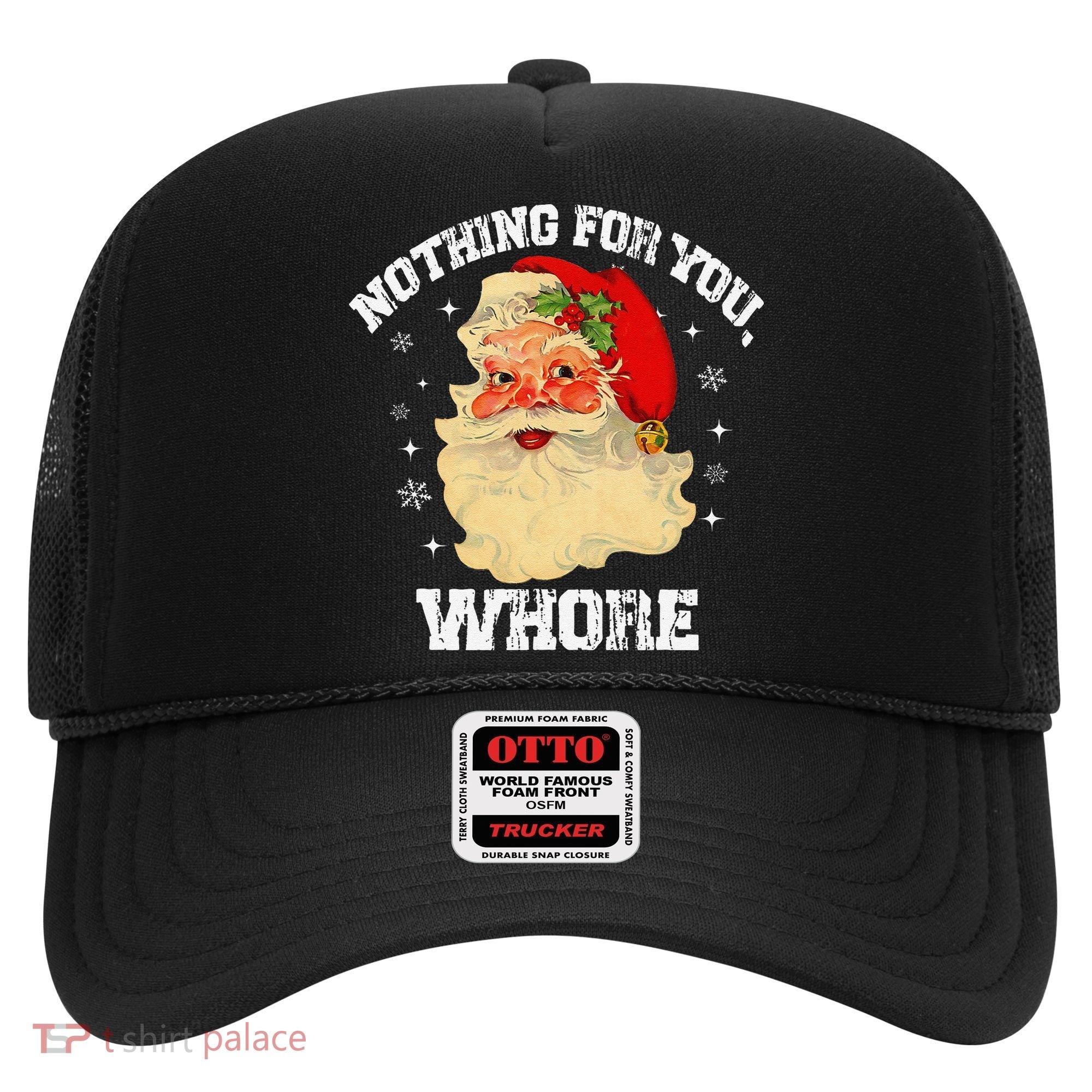 Funny Nothing For You Whore Santa Claus Christmas Hat