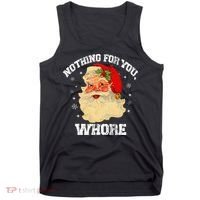 Funny Nothing For You Whore Santa Claus Christmas Tank Top thumb 0