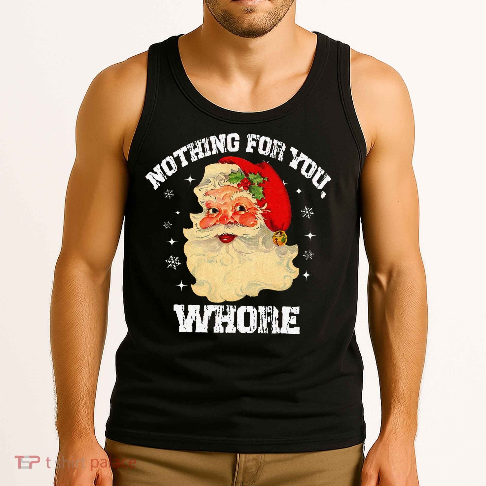 Funny Nothing For You Whore Santa Claus Christmas Tank Top