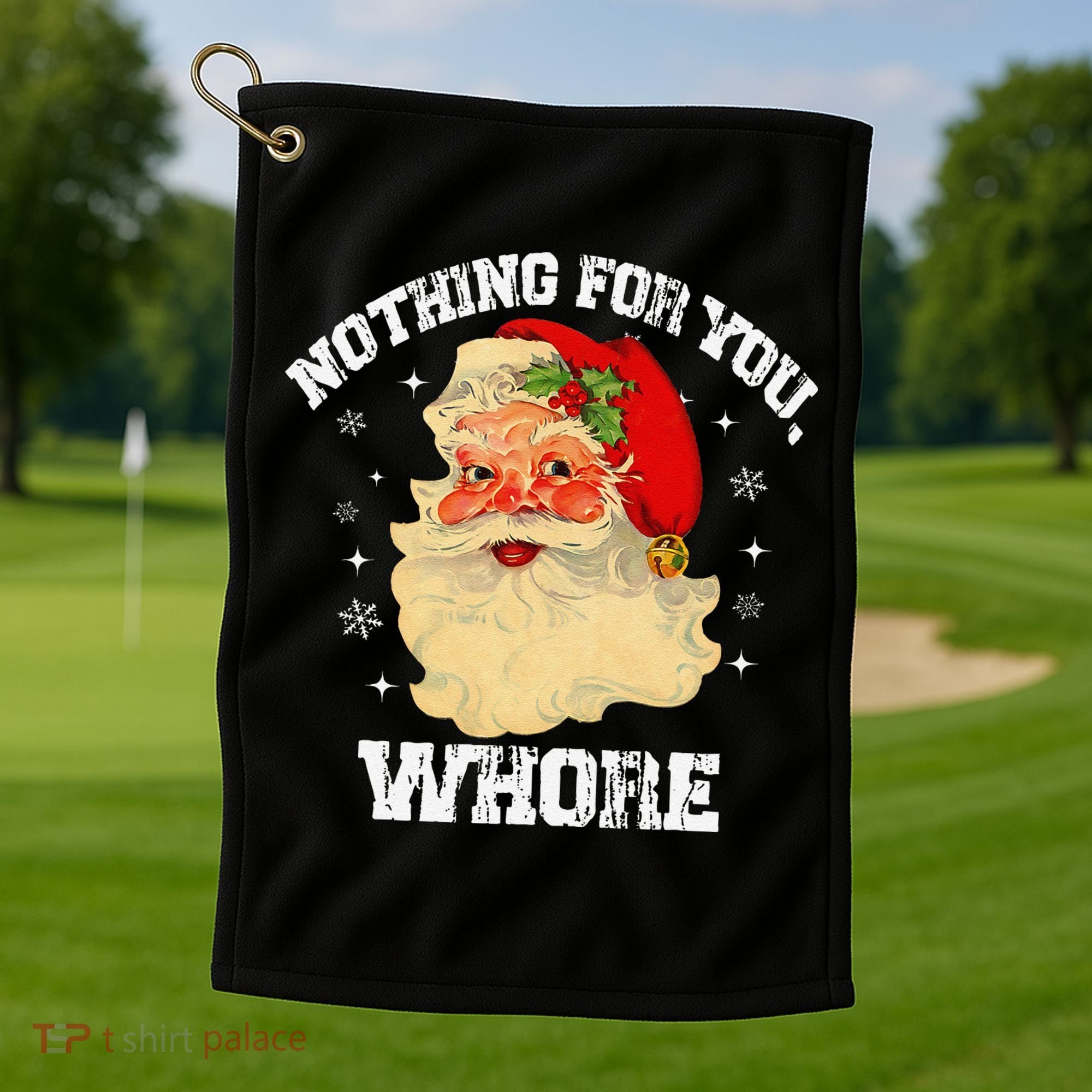 Funny Nothing For You Whore Santa Claus Christmas Golf Towel