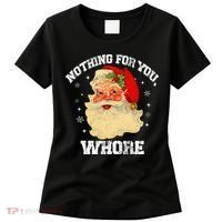 Funny Nothing For You Whore Santa Claus Christmas Women's T-Shirt thumb 0
