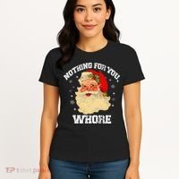 Funny Nothing For You Whore Santa Claus Christmas Women's T-Shirt thumb 4