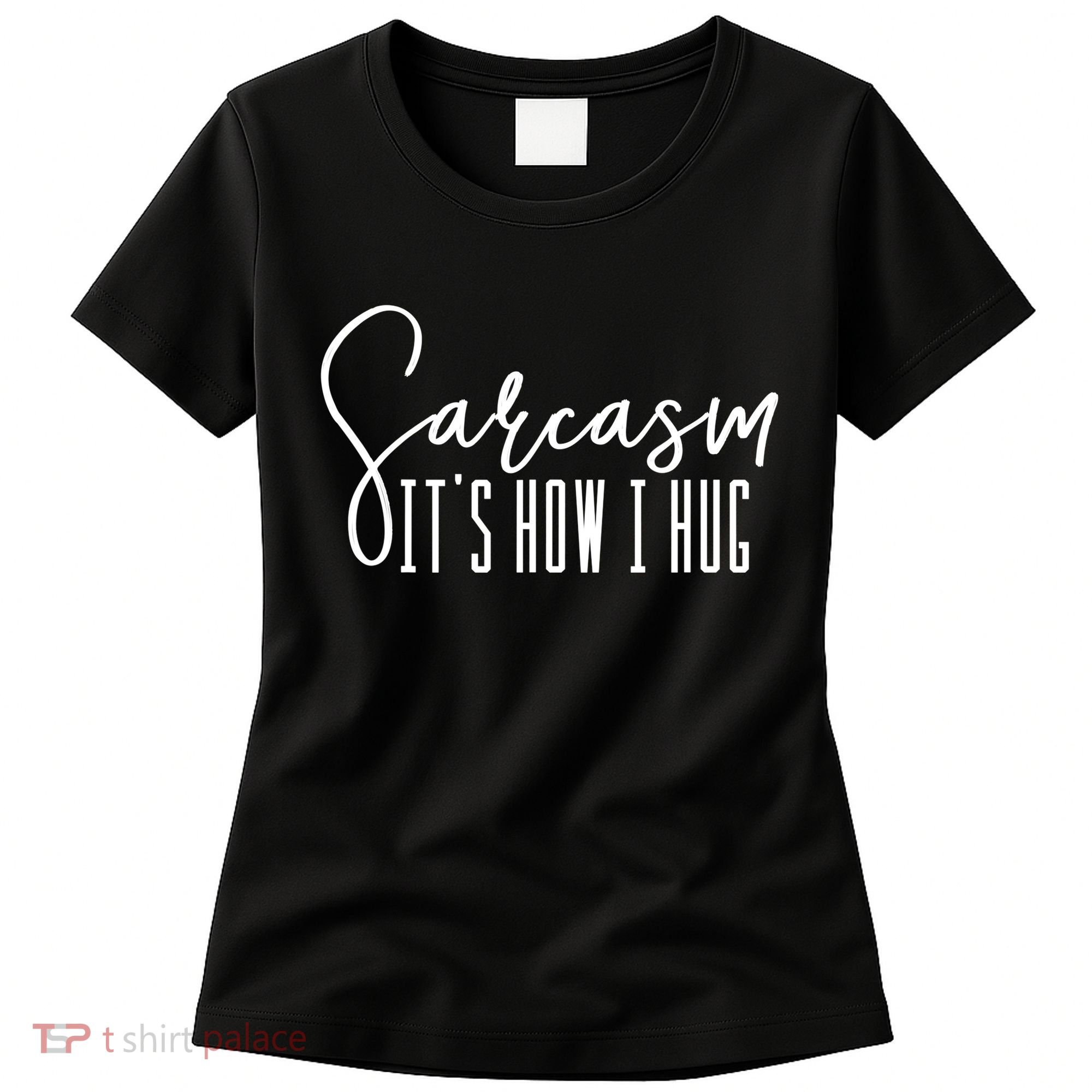 Funny Novelty Funny Gift For Sarcasm It's How I Hug Women's T-Shirt