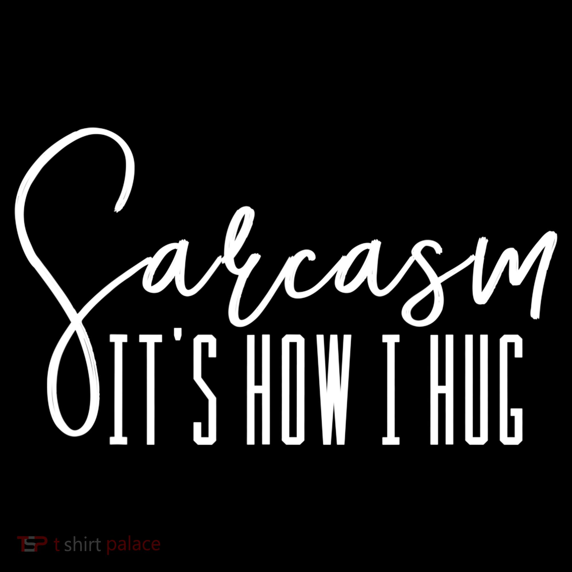 Funny Novelty Funny Gift For Sarcasm It's How I Hug Kids Sweatshirt