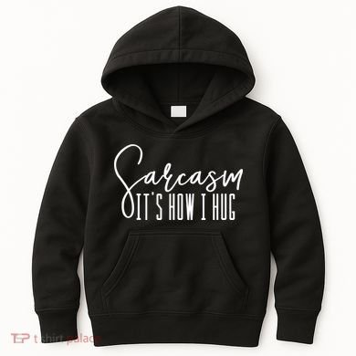 Funny Novelty Funny Gift For Sarcasm It's How I Hug Kids Hoodie