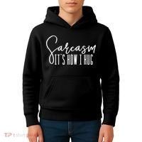 Funny Novelty Funny Gift For Sarcasm It's How I Hug Kids Hoodie thumb 4