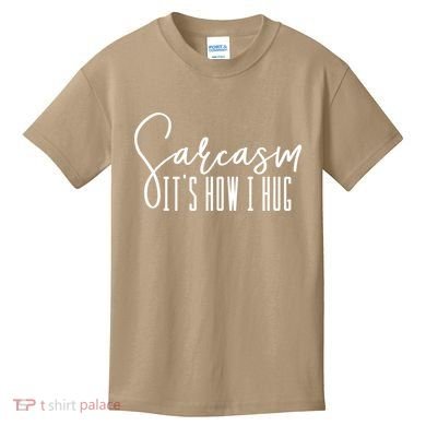 Funny Novelty Funny Gift For Sarcasm It's How I Hug Kids T-Shirt