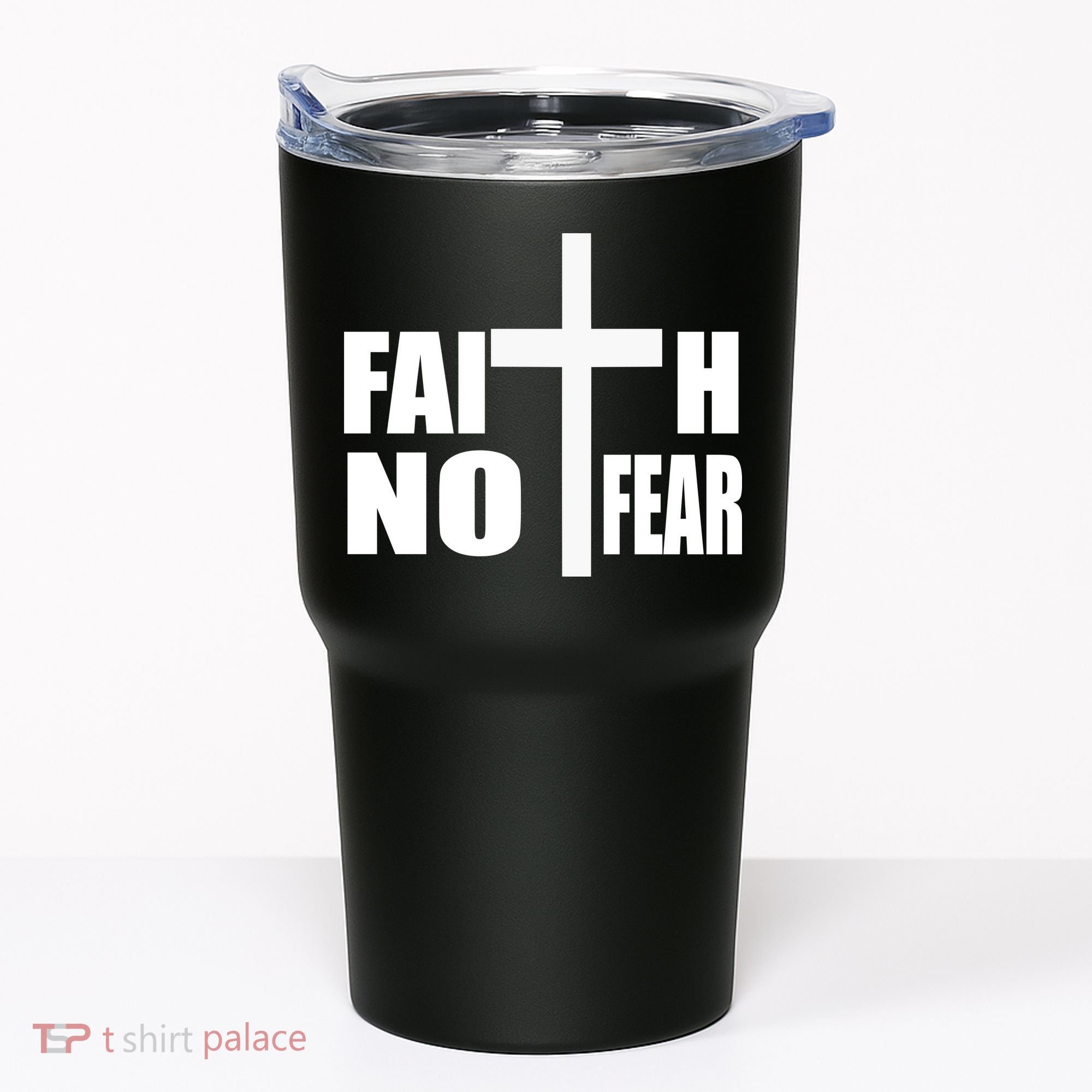 Faith Not Fear Tumbler