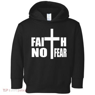 Faith Not Fear Toddler Hoodie