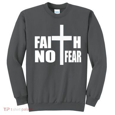 Faith Not Fear Sweatshirt