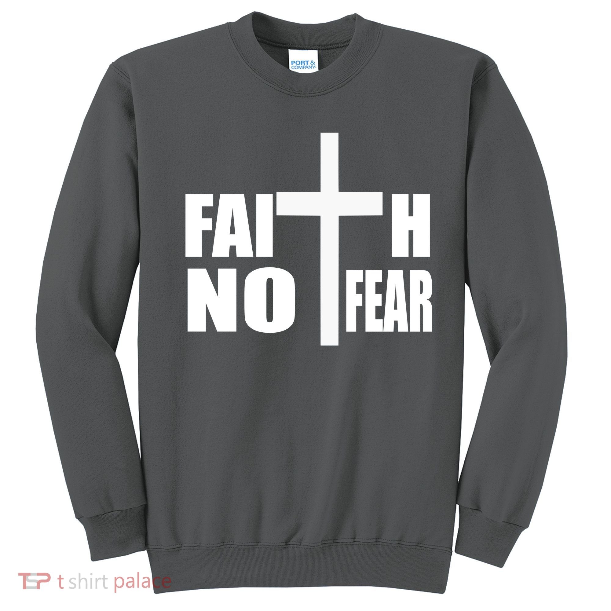 Faith Not Fear Sweatshirt