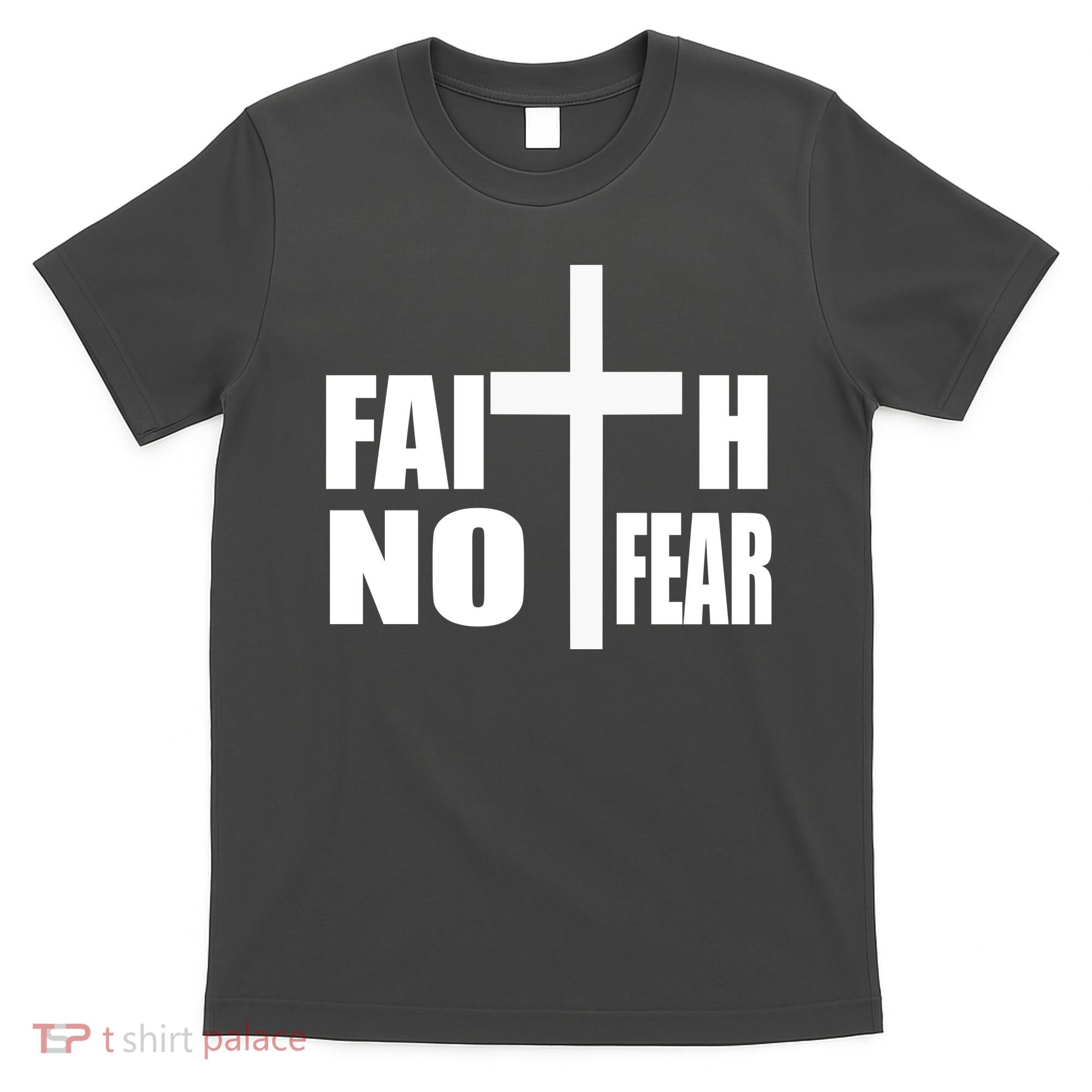 Faith Not Fear T-Shirt