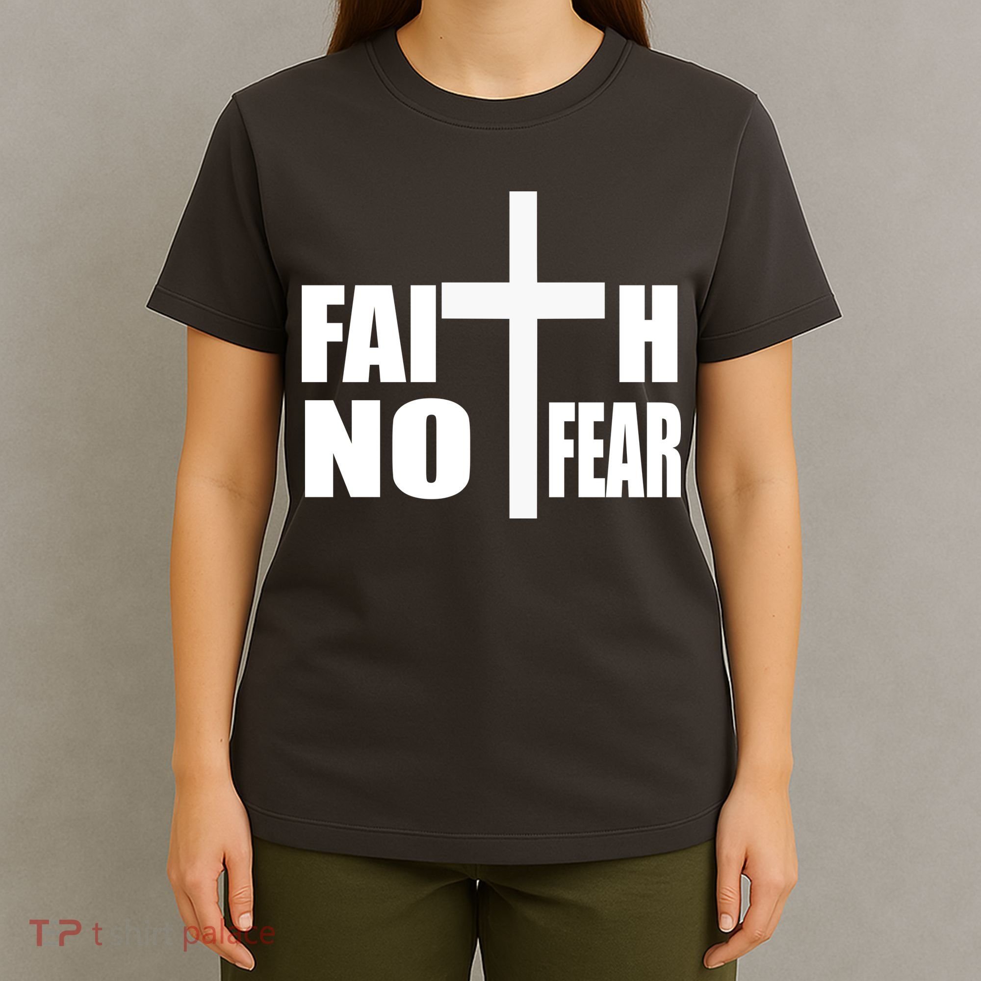 Faith Not Fear T-Shirt